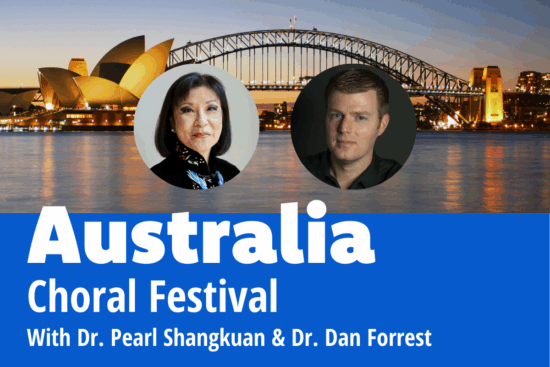 Australia Choral Festival with Dr. Pearl Shangkuan and Dr. Dan Forrest